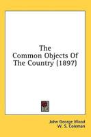 The Common Objects Of The Country (1897)