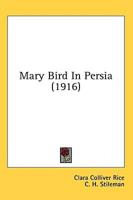 Mary Bird In Persia (1916)