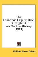 The Economic Organization Of England