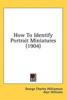 How To Identify Portrait Miniatures (1904)