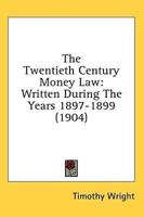 The Twentieth Century Money Law