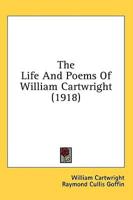 The Life And Poems Of William Cartwright (1918)