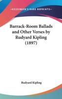 Barrack-Room Ballads and Other Verses by Rudyard Kipling (1897)