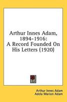 Arthur Innes Adam, 1894-1916