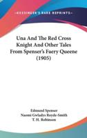 Una And The Red Cross Knight And Other Tales From Spenser's Faery Queene (1905)