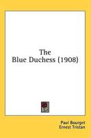 The Blue Duchess (1908)