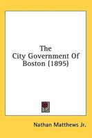 The City Government of Boston (1895)