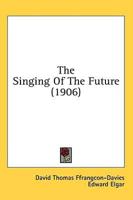 The Singing Of The Future (1906)