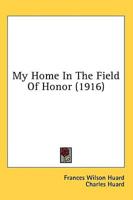 My Home In The Field Of Honor (1916)