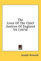 The Lives of the Chief Justices of England V6 (1874)