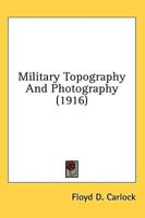 Military Topography And Photography (1916)