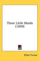 Three Little Maids (1899)