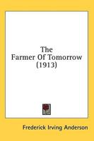 The Farmer Of Tomorrow (1913)
