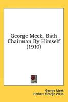 George Meek, Bath Chairman By Himself (1910)
