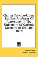 Charles Pritchard, Late Savilian Professor Of Astronomy In The University Of Oxford