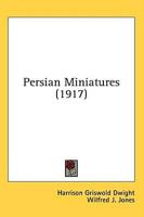 Persian Miniatures (1917)