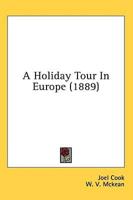 A Holiday Tour In Europe (1889)