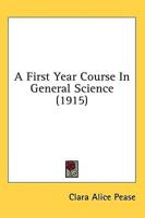 A First Year Course In General Science (1915)
