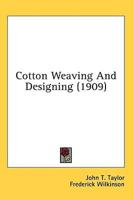 Cotton Weaving And Designing (1909)
