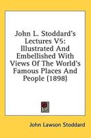 John L. Stoddard's Lectures V5