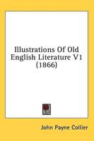 Illustrations Of Old English Literature V1 (1866)