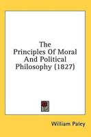 The Principles Of Moral And Political Philosophy (1827)