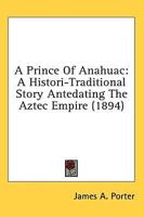 A Prince Of Anahuac