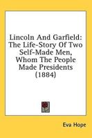 Lincoln and Garfield