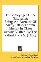 Three Voyages Of A Naturalist