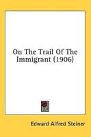 On The Trail Of The Immigrant (1906)