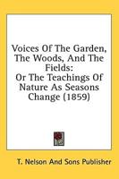 Voices of the Garden, the Woods, and the Fields