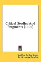 Critical Studies And Fragments (1905)
