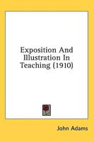 Exposition And Illustration In Teaching (1910)
