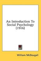 An Introduction To Social Psychology (1916)