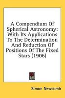 A Compendium Of Spherical Astronomy