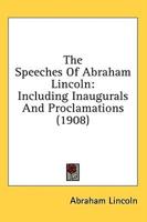 The Speeches Of Abraham Lincoln