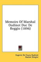 Memoirs Of Marshal Oudinot Duc De Reggio (1896)