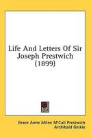 Life And Letters Of Sir Joseph Prestwich (1899)