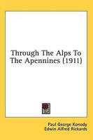 Through The Alps To The Apennines (1911)