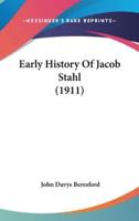 Early History Of Jacob Stahl (1911)