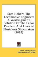 Sam Hobart, The Locomotive Engineer