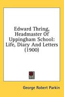 Edward Thring, Headmaster Of Uppingham School