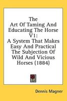 The Art Of Taming And Educating The Horse V1