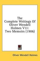 The Complete Writings Of Oliver Wendell Holmes V11