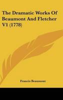 The Dramatic Works of Beaumont and Fletcher V1 (1778)
