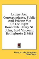 Letters And Correspondence, Public And Private V3