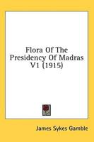 Flora of the Presidency of Madras V1 (1915)