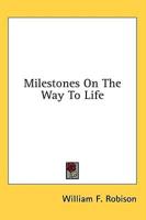Milestones on the Way to Life
