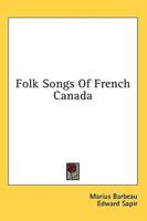 Folk Songs Of French Canada
