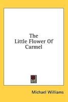 The Little Flower of Carmel